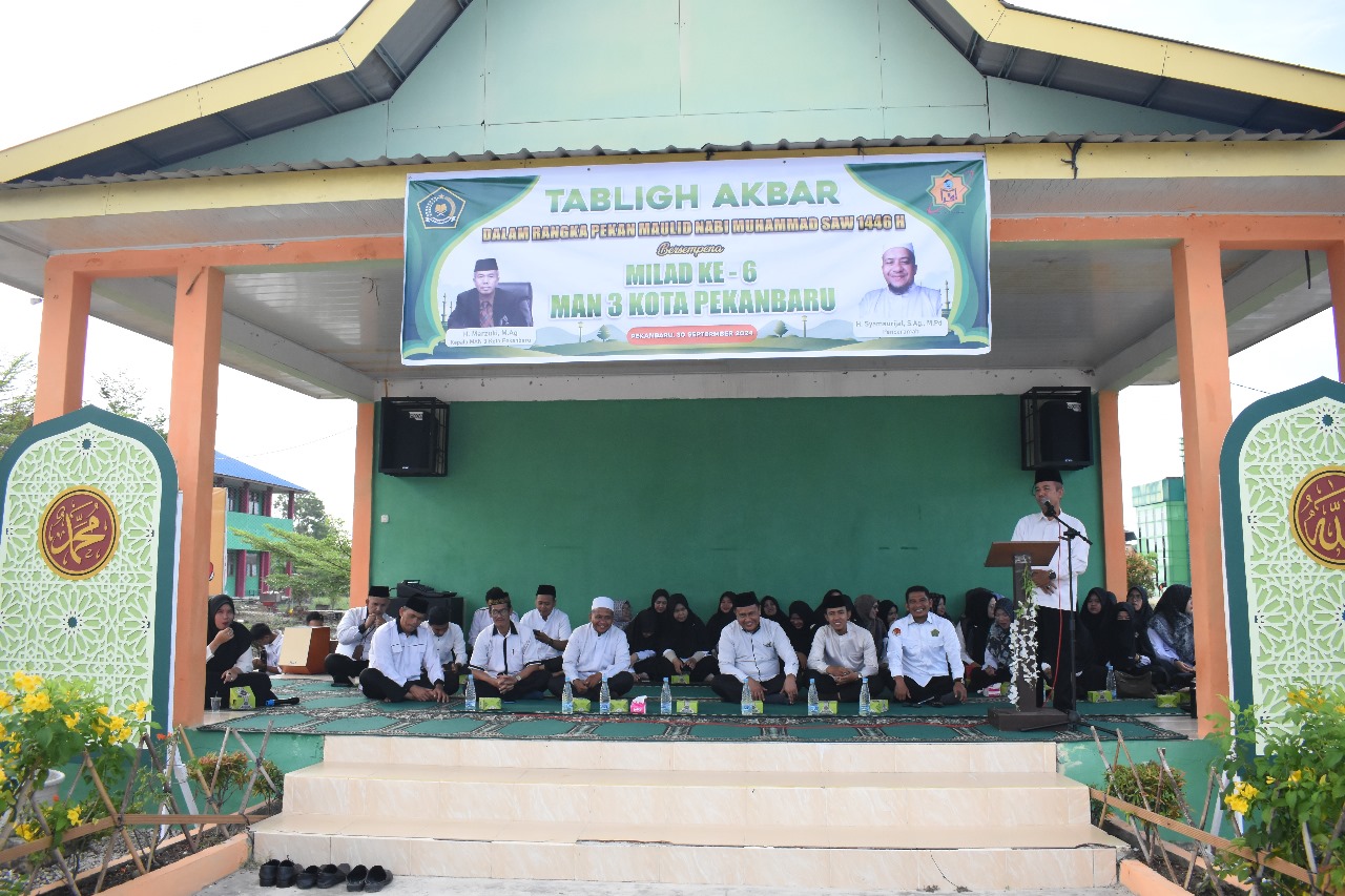 MAN 3 PEKANBARU ADAKAN TABLIGH AKBAR DALAM RANGKA MAULID NABI BERSEMPENA MILAD MAN 3 PEKANBARU KE-6